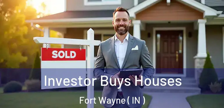  Investor Buys Houses Fort Wayne ( IN )