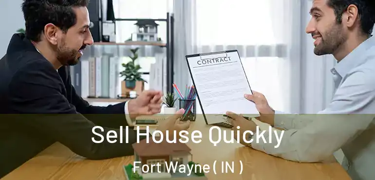  Sell House Quickly Fort Wayne ( IN )