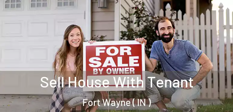  Sell House With Tenant Fort Wayne ( IN )