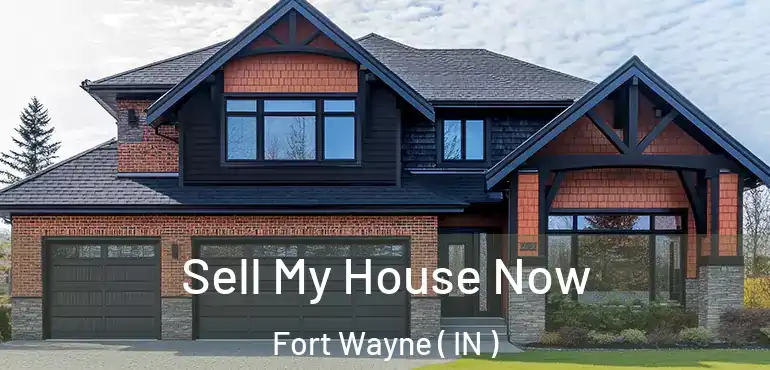  Sell My House Now Fort Wayne ( IN )