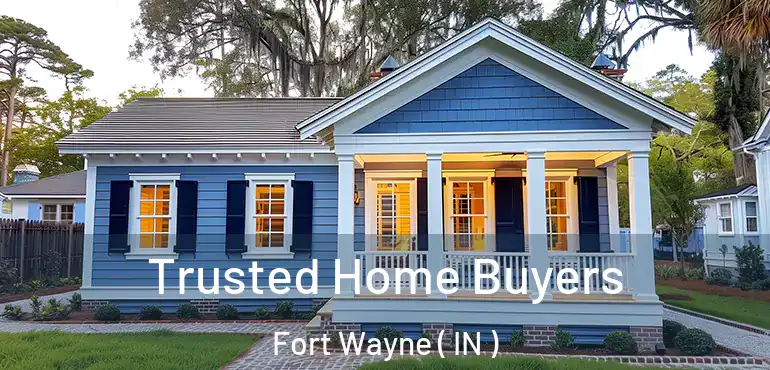  Trusted Home Buyers Fort Wayne ( IN )